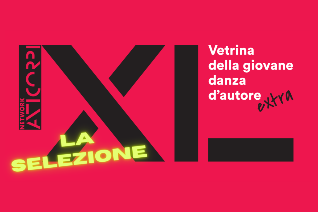 Vetrina della giovane danza d'autore eXtra | Network Anticorpi XL